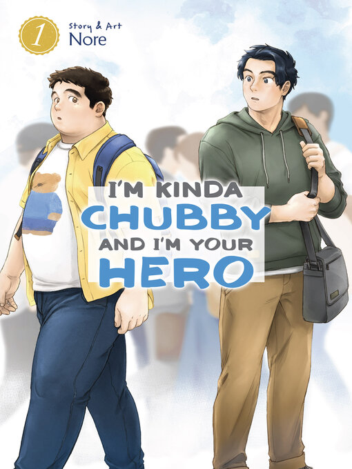 Title details for I'm Kinda Chubby and I'm Your Hero, Volume 1 by Nore - Wait list
